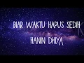 Download Lagu Hanin Dhiya - Biar waktu yang hapus sedihku (Lyric)