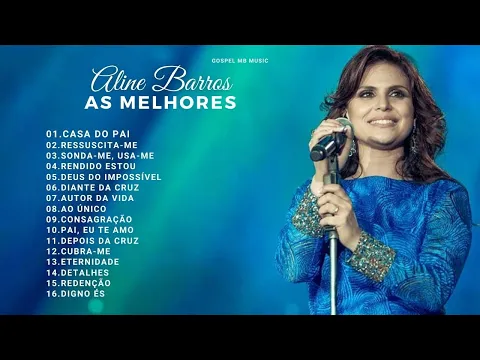 Download MP3 Aline Barros - As Melhores (Músicas Gospel Mais Tocadas)