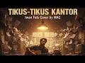 Tikus-Tikus Kantor - Cover Lagu Iwan Fals | Versi Baru oleh MAC | Kritik Sosial yang Tetap Relevan