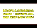 DevOps SysAdmins Nginx - Rewrite URL and keep basic auth
