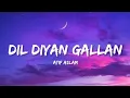Download Lagu Dil Diyan Gallan - Atif Aslam (Lyrics) | Lyrical Bam Hindi