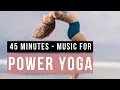 Yoga Music Power Flow [Songs Of Eden] 45 minutes of Music for Power Yoga.