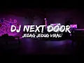 Download Lagu DJ NEXT DOOR JEDAG JEDUG VIRAL TIKTOK !!!