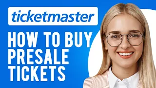 How to Buy Presale Tickets on Ticketmaster How Do Presales Work