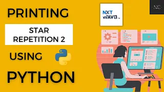 Printing Star Repetition2 in Python Coding Practice - 1C NextWave CCBP4 0
