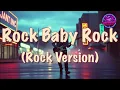 Rock Baby Rock - VST & Company (Rock Version Cover)