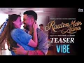 Raaton Mein Aana - Teaser | Vibe | Kunal Kemmu | Vanshika Dhir | Amit Trivedi | Kumaar.      