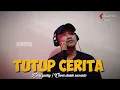 Lagu TUTUP CERITA Eddy zacky | cover danto susanto