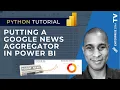 How To Build A Google News Aggregator In Power BI Using Python