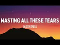 Austin Snell - Wasting All These Tears (Lyrics)