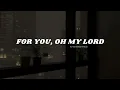 Download Lagu For you, Oh My Lord (Slowed + Echo) By Muhammad Al Muqit