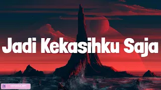  lirik jadi kekasihku saja keisya levronka mahalini bohongi hati nadin amizah mahalini