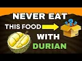 NEVER EAT THIS FOOD WITH DURIAN IT BECOMES POISON