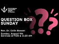 Question Box Sunday - Rev Dr Colin Bossen