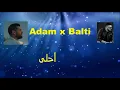 Adam X Balti Ft. Jimmy H - Ahla Snin (Lyrics | Paroles | كلمات) أحلى سنين \ آدم و بلطي