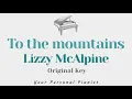 To the mountains - Lizzy McAlpine (Original Key Karaoke) - Piano Instrumental Cover with Lyrics