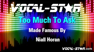 Download Niall Horan - Too Much To Ask (Karaoke Version) with Lyrics HD Vocal-Star Karaoke MP3