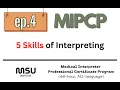 MIPCP ep 4 5 Skills of Interpreting