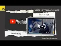 Play And Pause On Hover With JavaScript Like YouTube in 3 Minutes