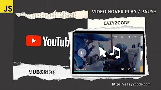 Play And Pause On Hover With JavaScript Like YouTube in 3 Minutes