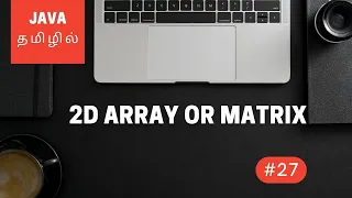Java Programming - 27 Multi Dimensional Array or 2D Array Tamil