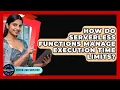 How Do Serverless Functions Manage Execution Time Limits - Server Logic Simplified