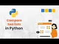 How to Compare Lists in Python Made Easy
