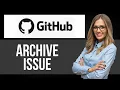 How to Archive Issue on Github Step by Step GitHub Tutorial
