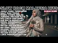 Slow Rock Malaysia Hits | Lagu Penuh Luka yang Menggugah Emosi Terdalam