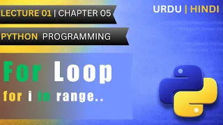 For Loops in Python Lec 1 Ch 5 Python Programming Urdu Hindi