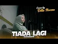 Download Lagu TIADA LAGI - MAYANGSARI | COVER BY DILLA NOVERA