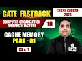 Computer Organization Architecture 10 Cache Memory Part - 01 CS IT GATE 2024 Crash Course