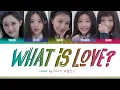 Download Lagu 'ILLIT-What is Love'(Color Coded Lyrics Eng-Rom-Han-가사) Original by TWICE