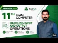 11th Class Chapter 2 Handling Input and output operations New Book Computer 2026