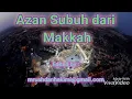 Download Lagu Azan Subuh by Mishary bin Rashid Alafasy - video by MR Hakimi