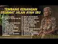 Download Lagu Tembang Kenangan Selamat Jalan Ayah Ibu 🖤 | Lagu Sedih Tentang Orang Tua