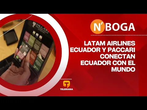 Latam Airlines Ecuador y Paccari conectan Ecuador con el mundo