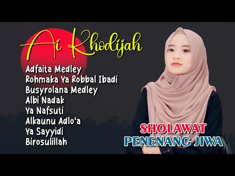 Download MP3 FULL ALBUM AI KHODIJAH | ADFAITA MEDLEY, ROHMAKA