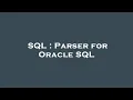 SQL Parser for Oracle SQL