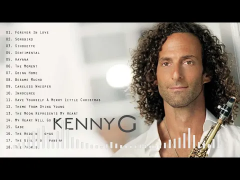 Download MP3 Kenny G Greatest Hits Full Album 2023 🎷 The Best Songs Of Kenny G Best Saxophone Love Songs 2023 🎷