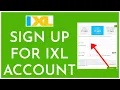 How to Sign Up For IXL Account Online 2023 IXL Account