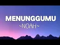 Download Lagu NOAH - Menunggumu | Lyrics