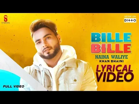 Download MP3 Bille Bille Naina Waliye - Khan Bhaini | LYRICAL VIDEO | Punjabi Songs 2019 Ditto Music | ST Studio