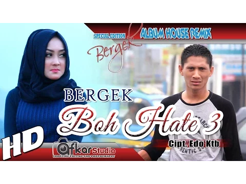 Download MP3 BERGEK   BOH HATE 3 ( House Remix Special Edition Boh Hate 3 ) HD Quality 2017