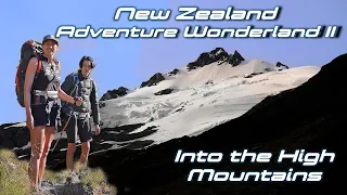 NZ Adventure Wonderland II: Into the High Mountains