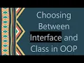 Choosing Between Interface and Class in OOP