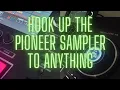 Download Lagu Connect Pioneer DJ DJS-1000  sampler with anything.