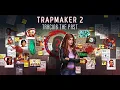 Trapmaker 2 Chapter 8 Final
