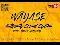 Lagu WAYASE AUTHORITY SOUND SYSTEM ( FULL )