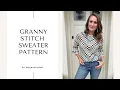 Granny Stitch Sweater Pattern and Tutorial - Top Down
